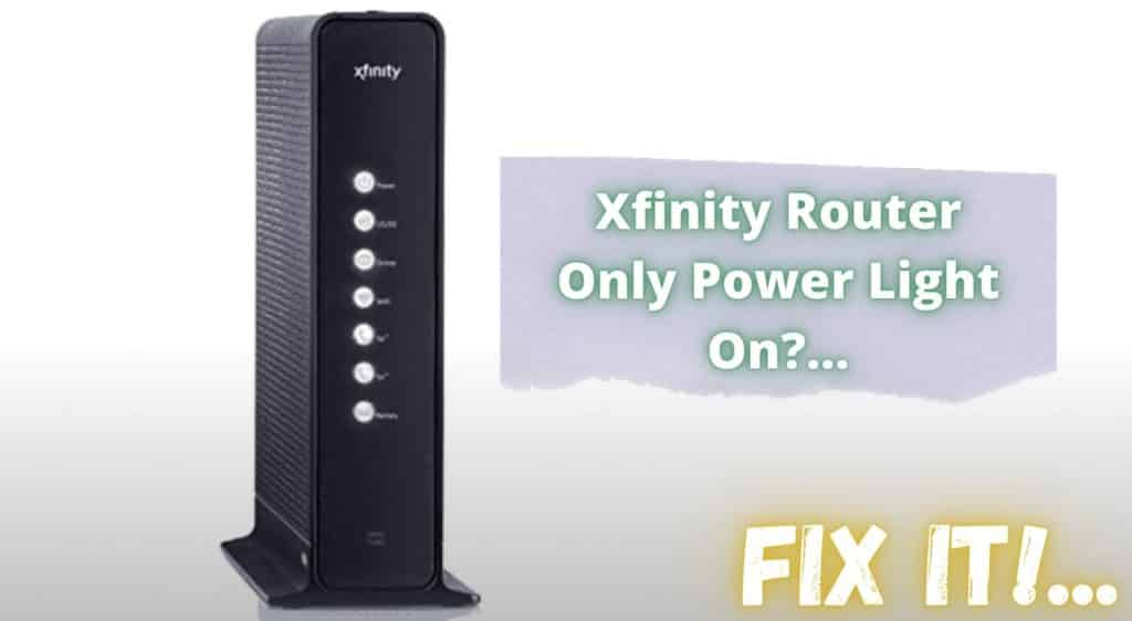 Xfinity Router Only Power Light On