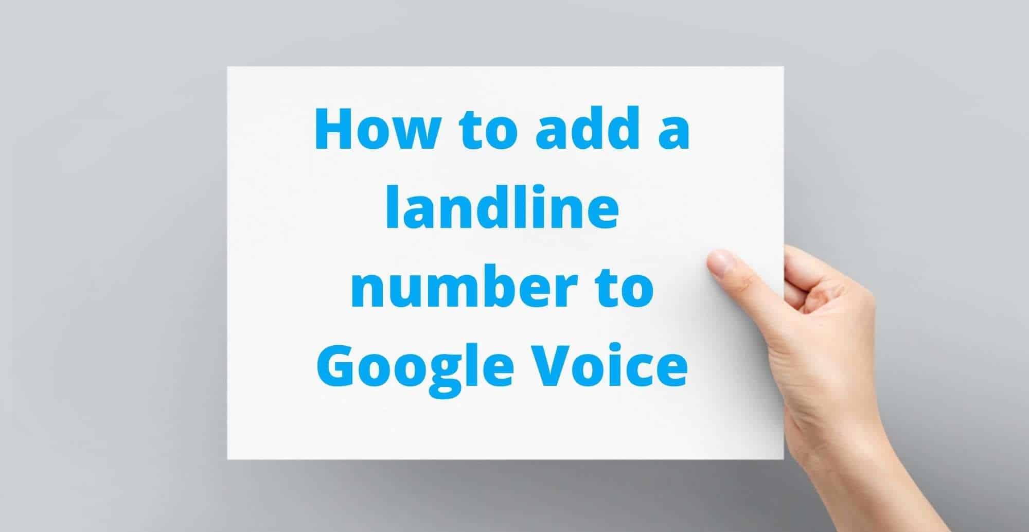How to add a landline number to Google Voice