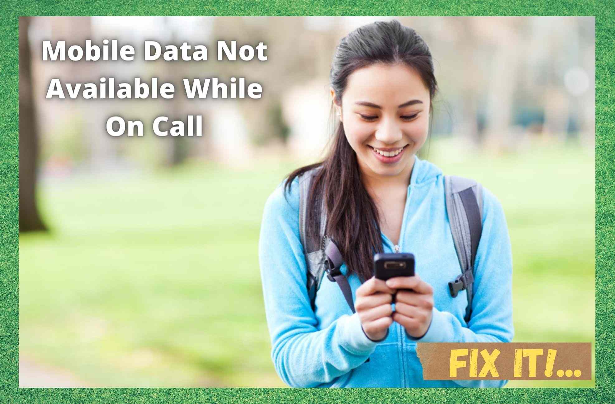 mobile data not available while on call
