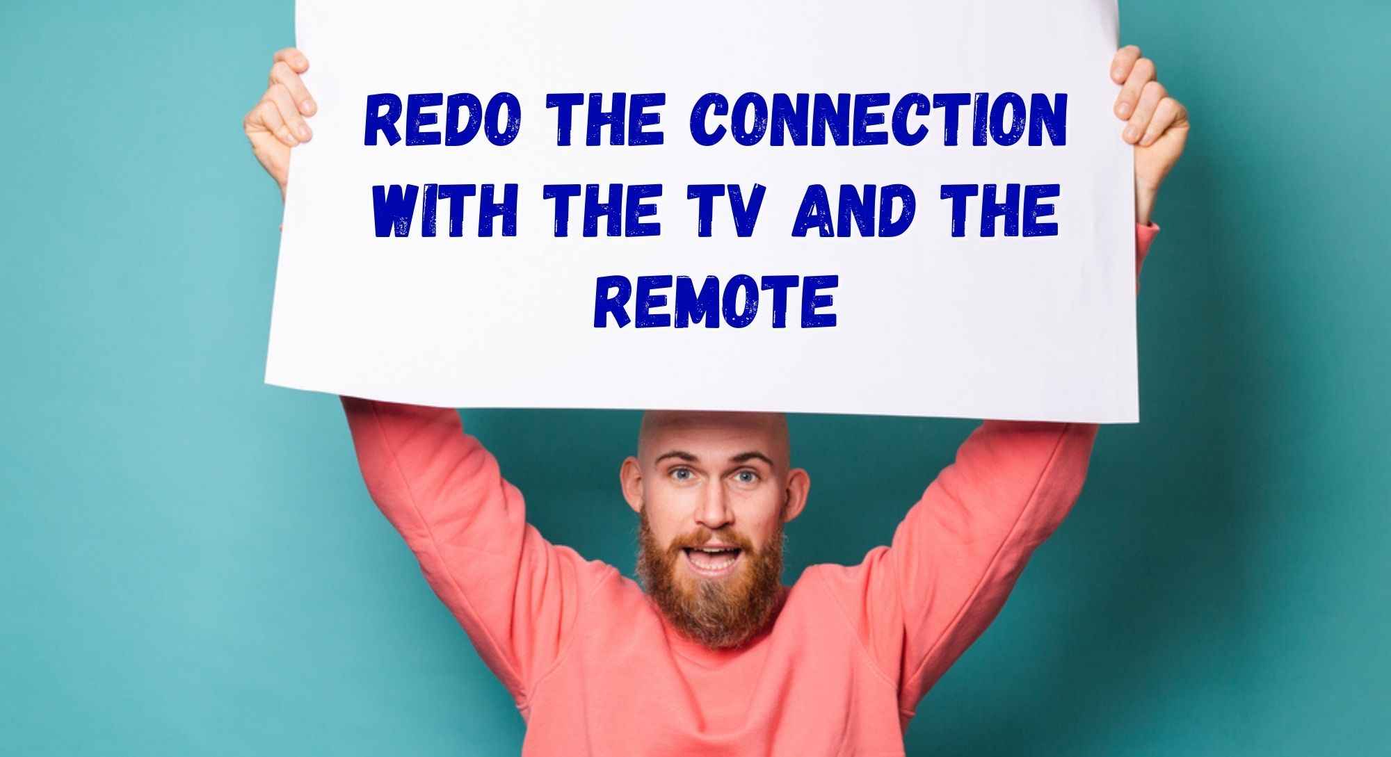 Redo The Connection With The TV And The Remote
