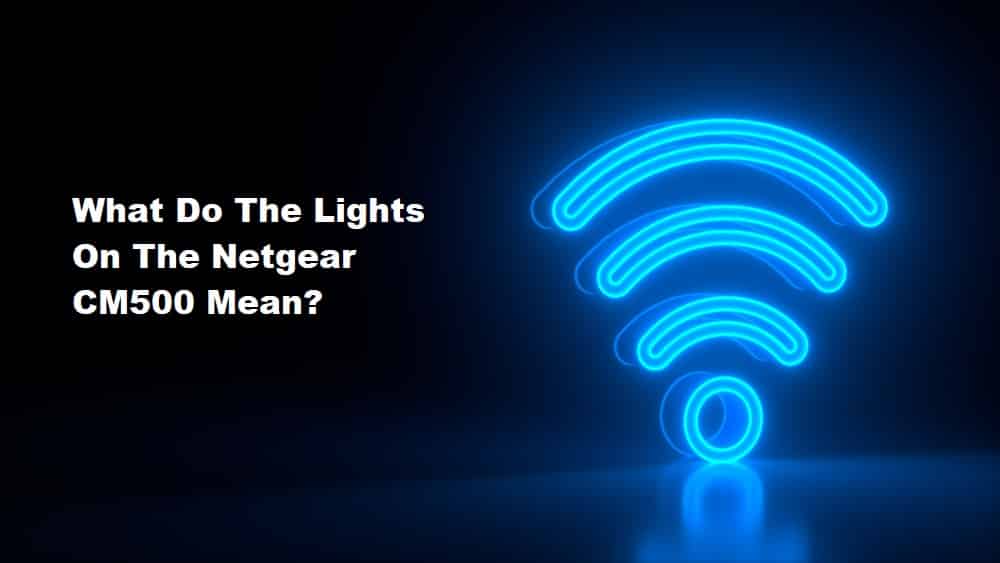 netgear cm500 light meanings