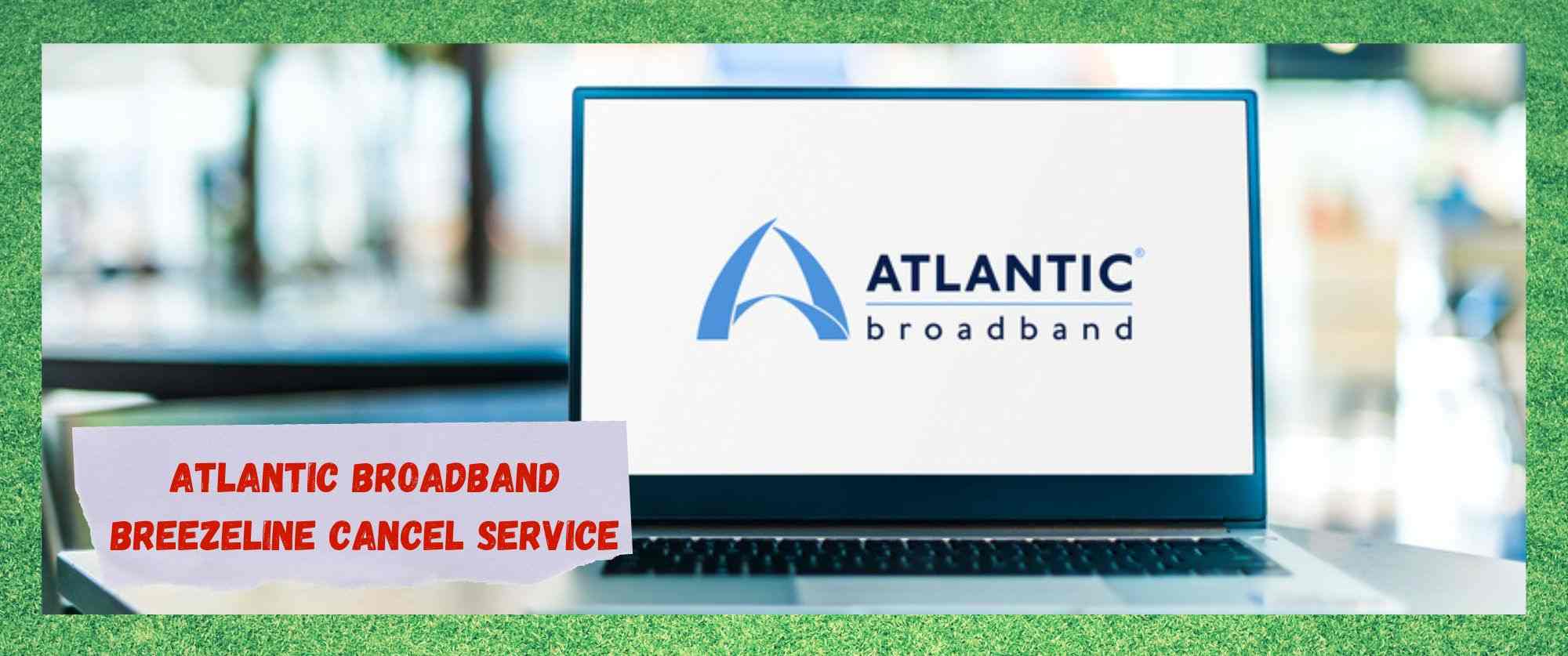 atlantic broadband breezeline cancel service