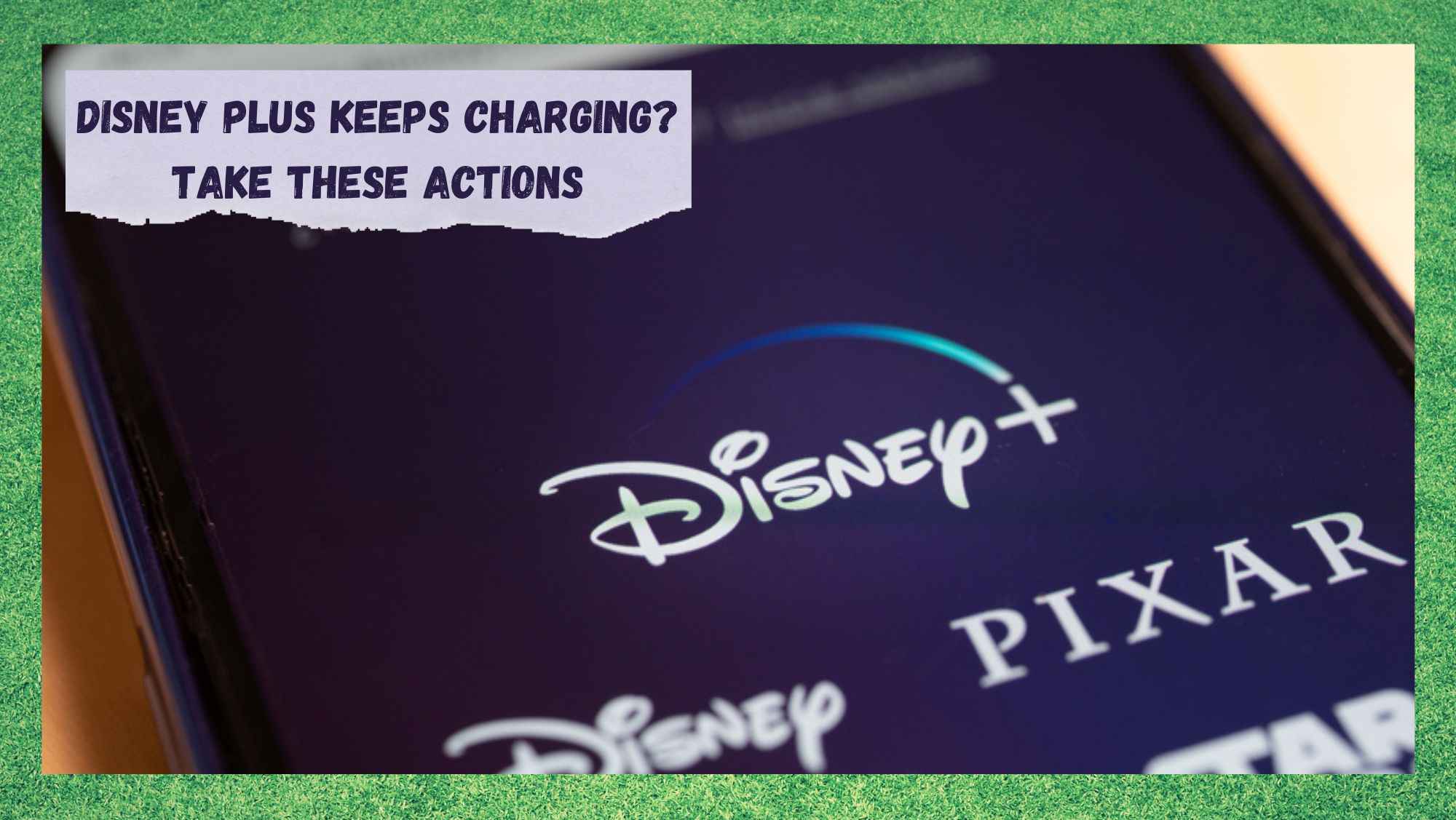 Disney Plus Keeps Charging Me