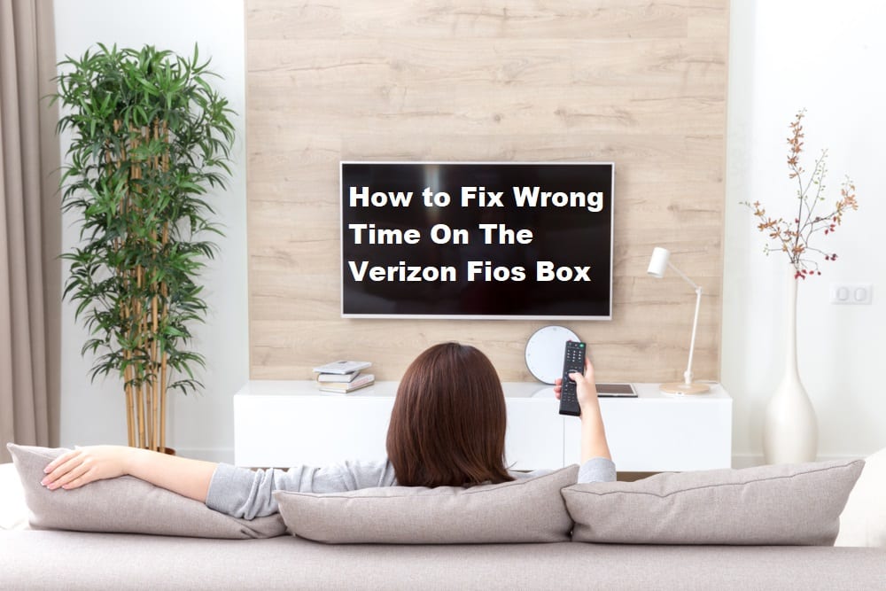 wrong time on verizon fios box