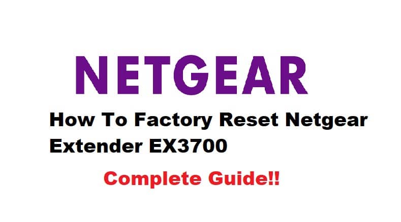 how to factory reset netgear extender ex3700