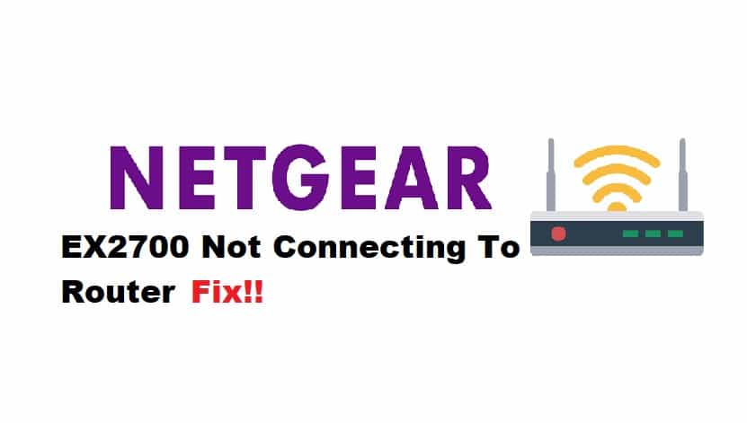 netgear ex2700 not connecting to router