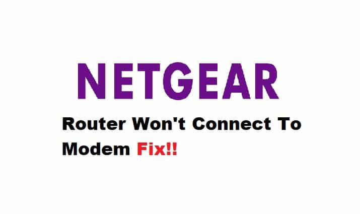 netgear router won't connect to modem