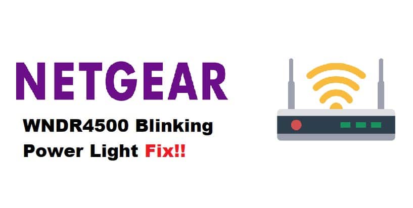 netgear wndr4500 blinking power light