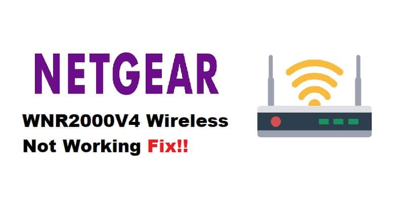 netgear wnr2000v4 wireless not working