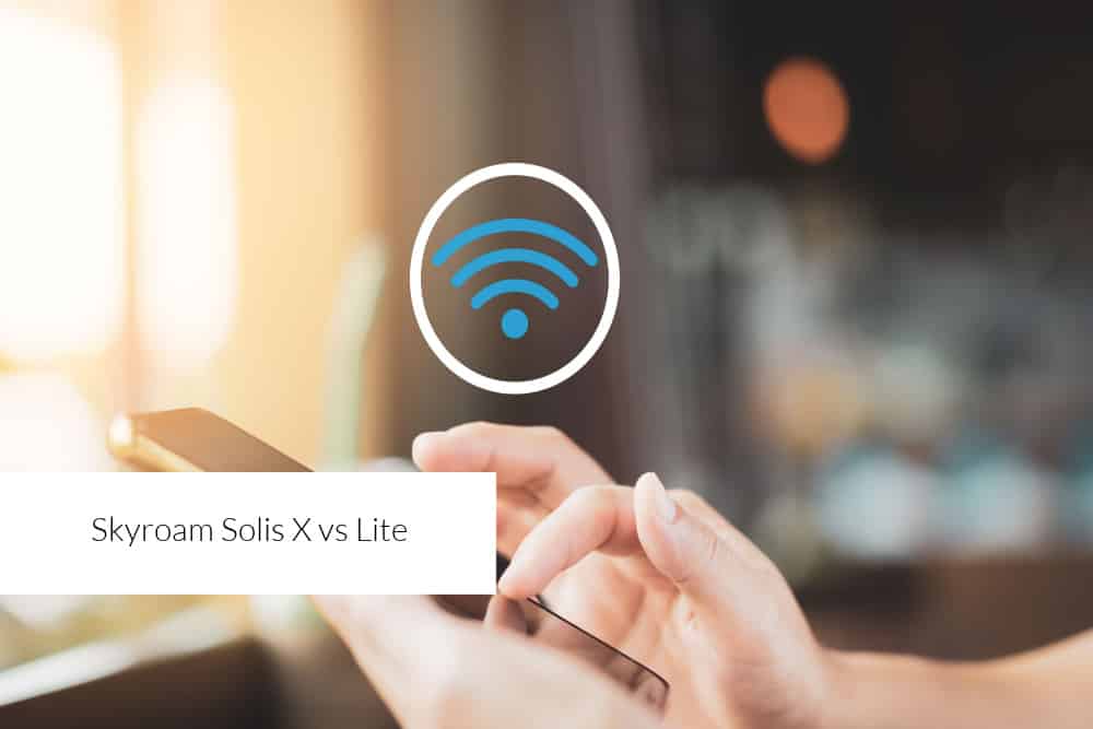 skyroam solis x vs lite