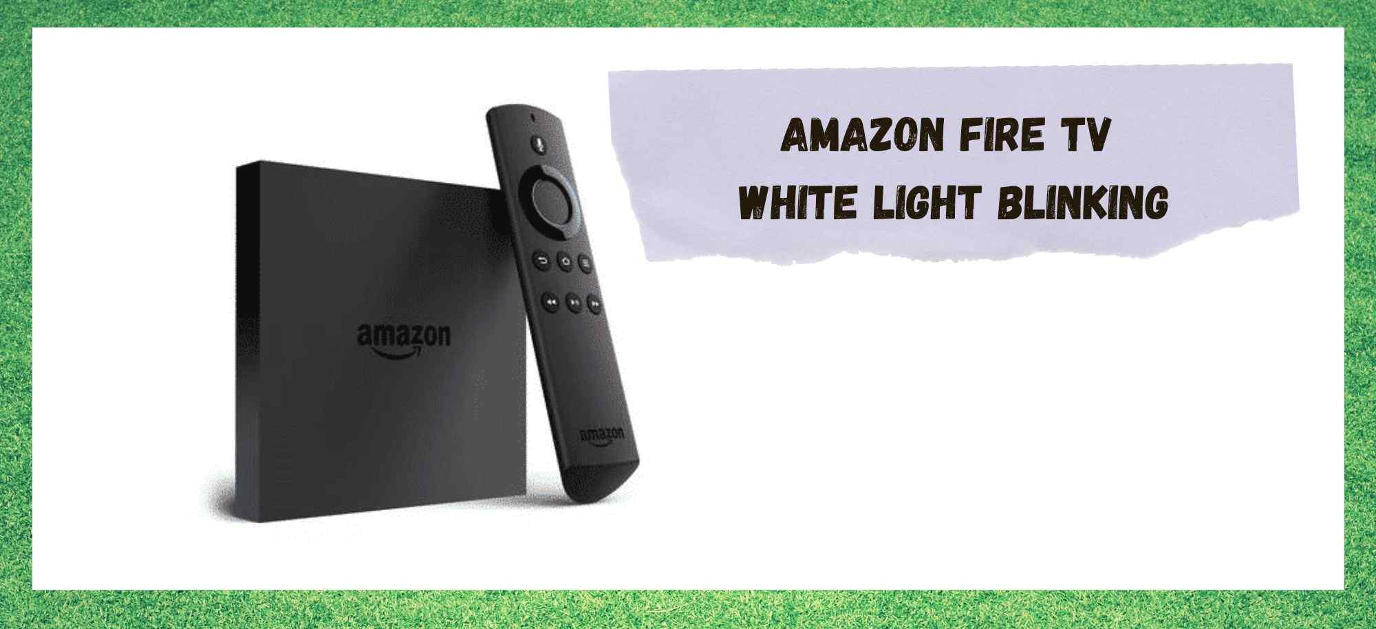 amazon fire tv white light blinking
