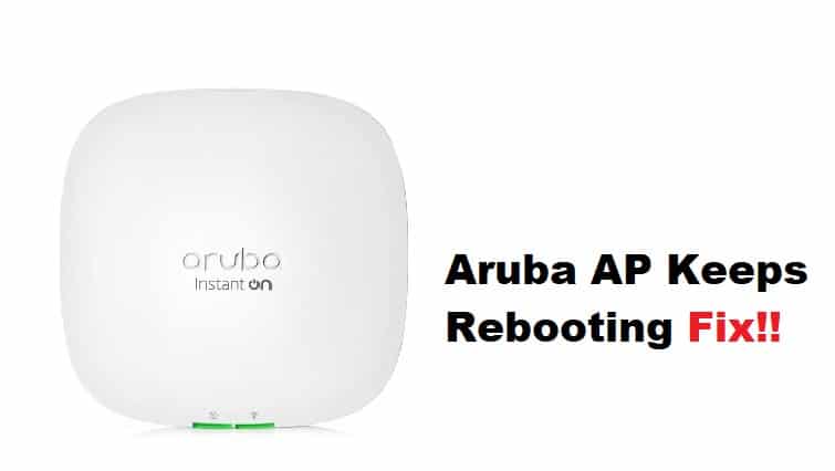 aruba ap keeps rebooting