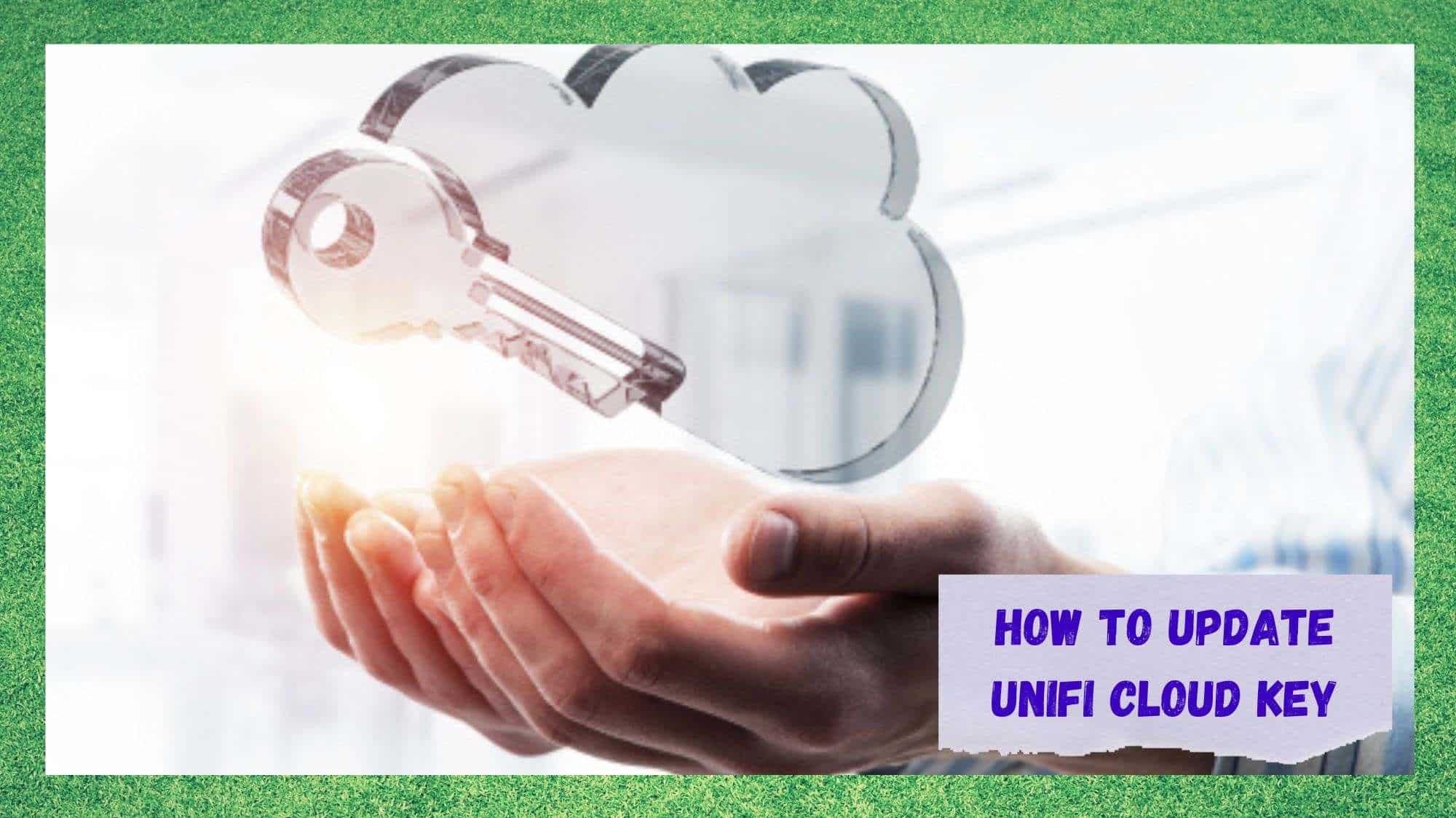 How to Update Unifi Cloud Key