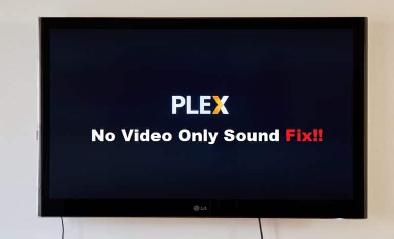 3 Ways To Fix Plex No Video Only Sound - Internet Access Guide