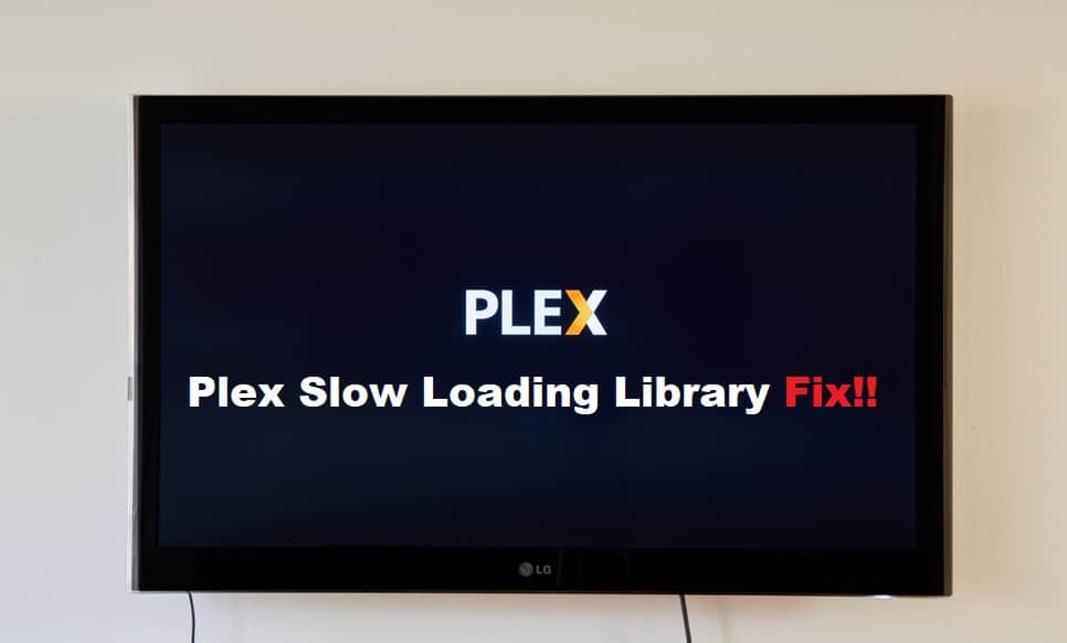 plex slow loading library