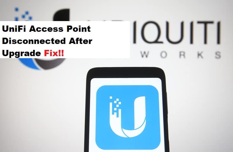 unifi access point disconnected after upgrade