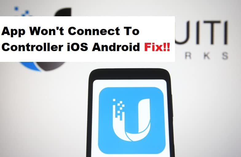unifi app won't connect to controller ios android