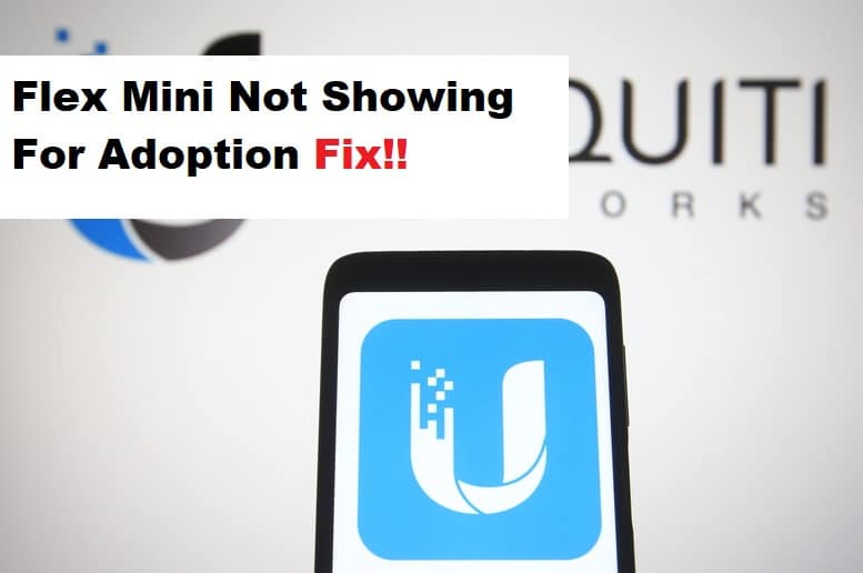 unifi flex mini not showing up for adoption