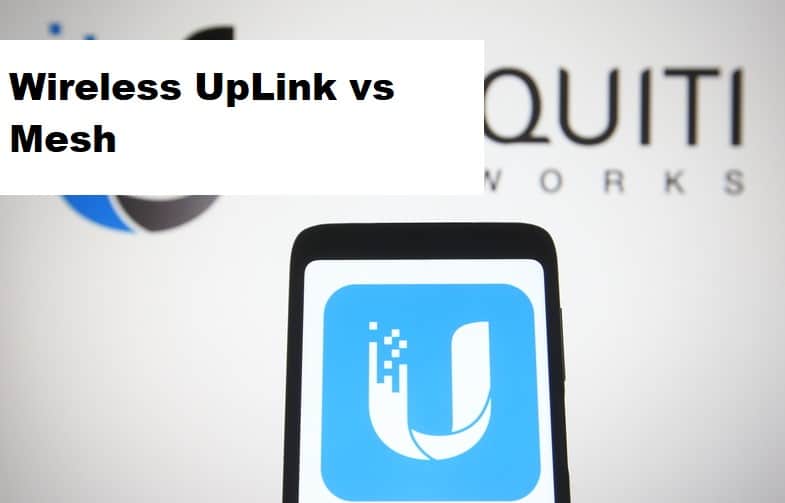 Unifi Wireless Uplink vs Mesh