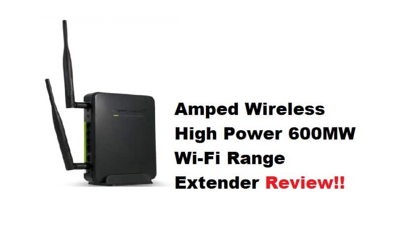 amped wireless high power 600mw wifi range extender reviews