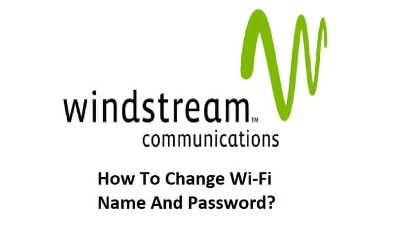 how to change wifi name and password windstream