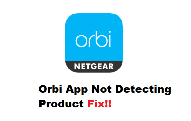 orbi app not detecting product