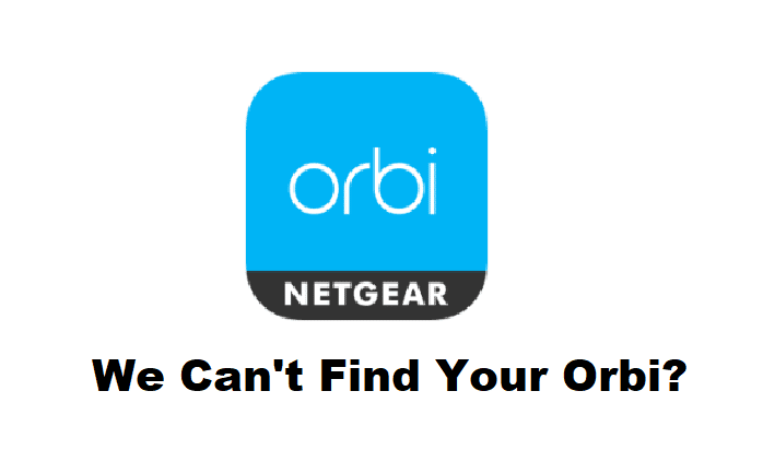 orbi app we can't find your orbi