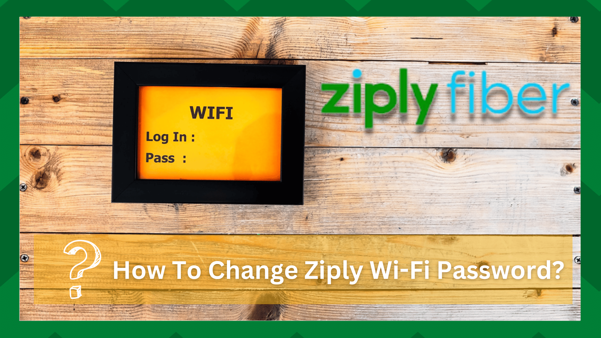 How To Change Ziply Wi-Fi Password