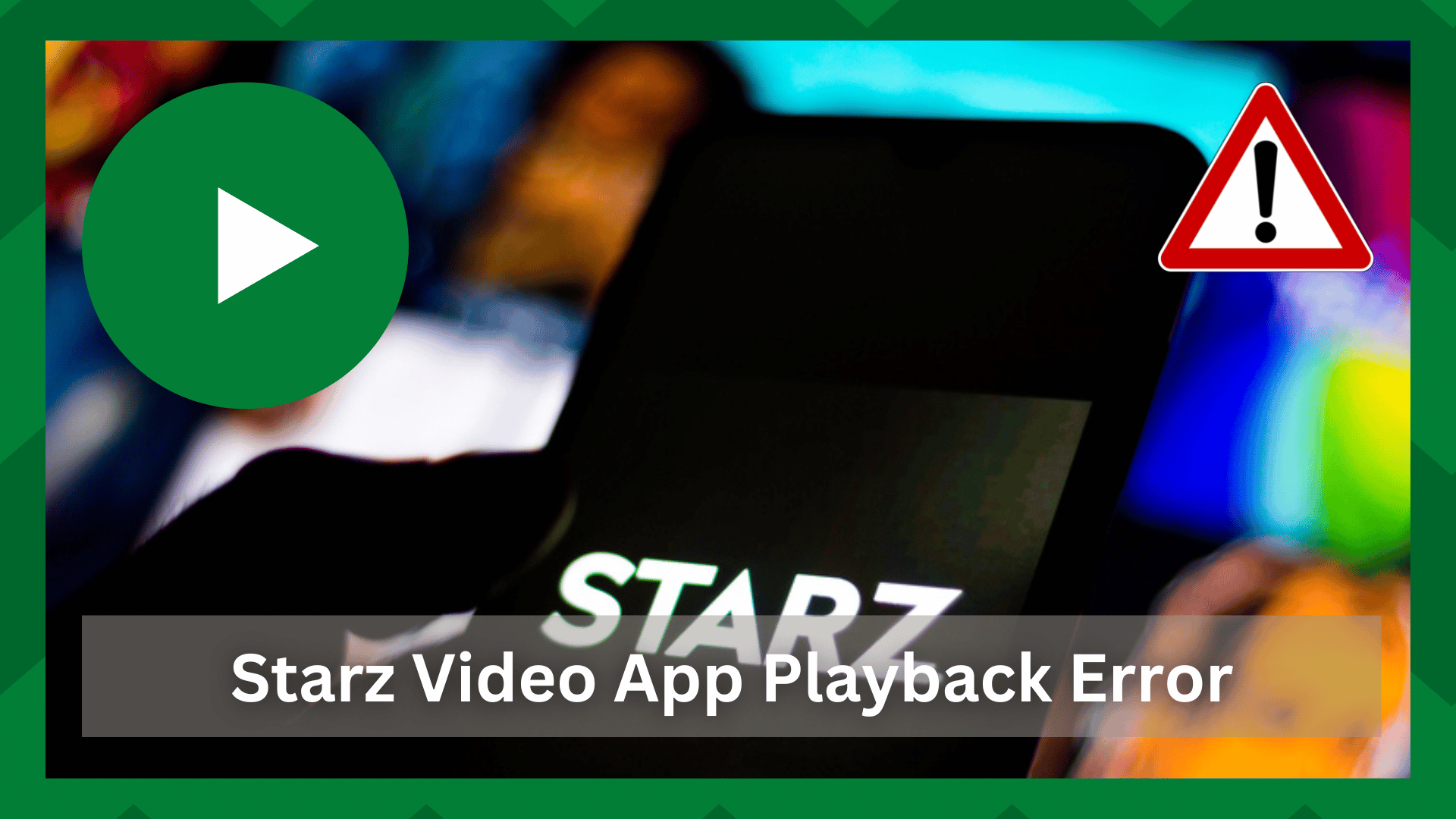 starz app video playback error