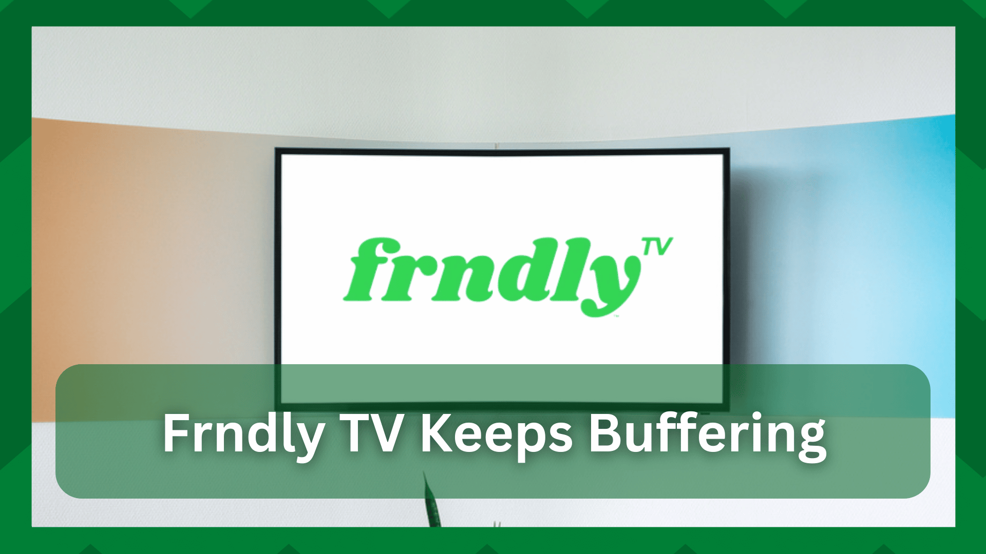 frndly tv keeps buffering
