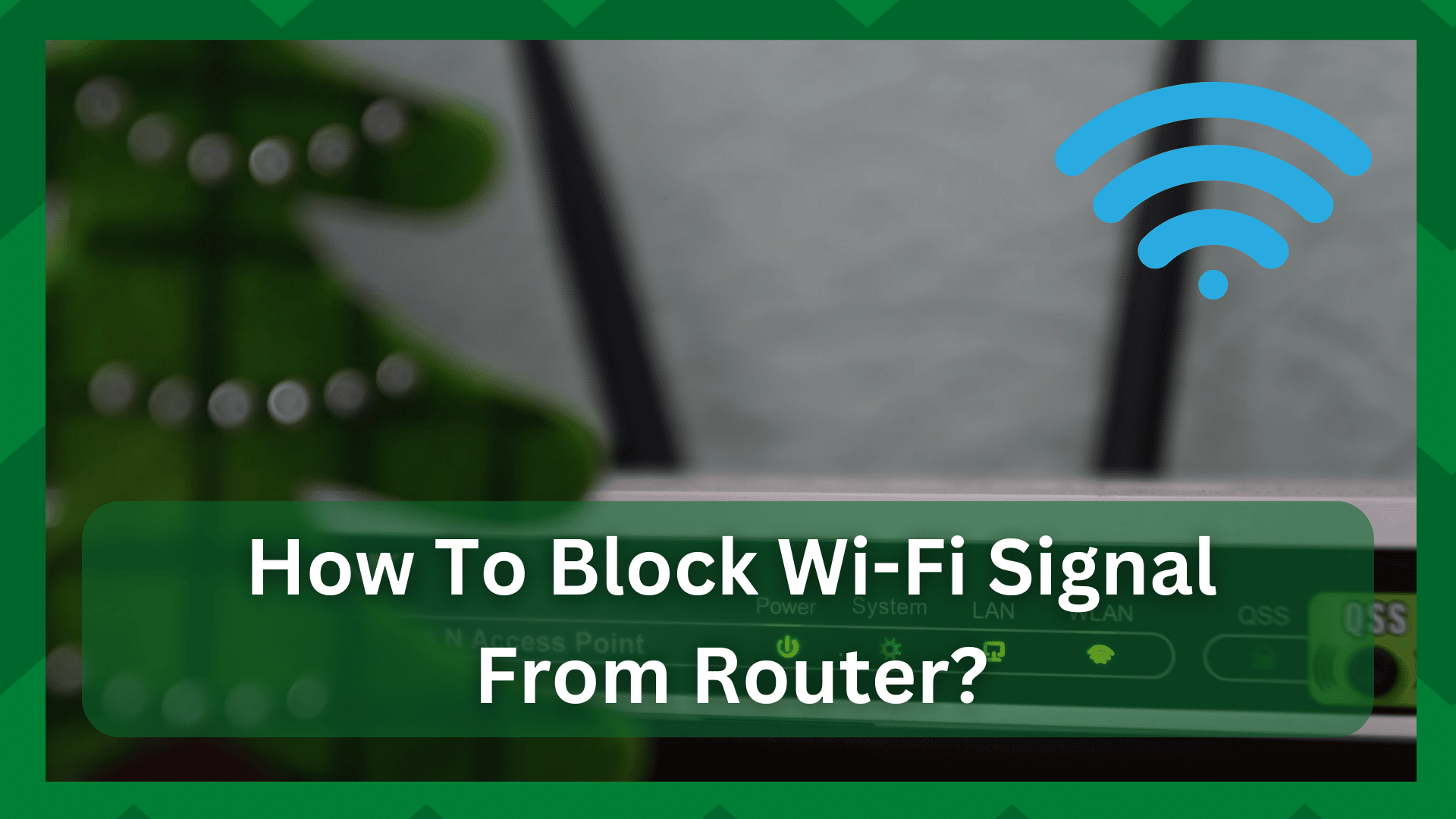 how to block wifi signal from router