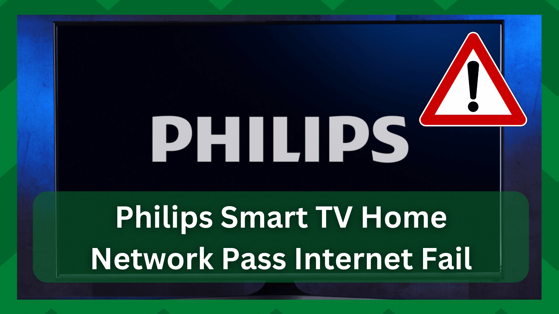 philips smart tv home network pass internet fail