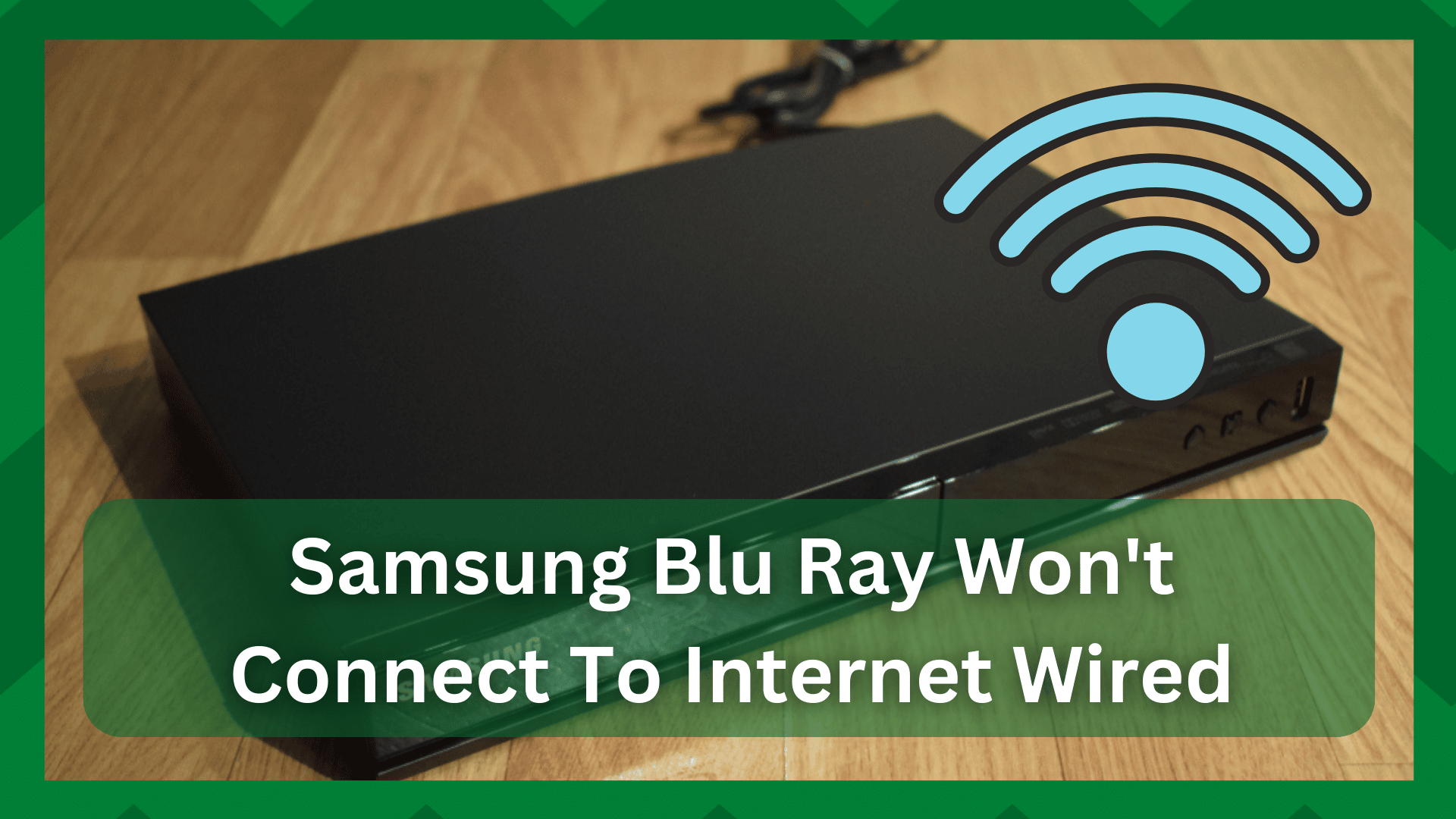 samsung blu ray won't connect to internet wired