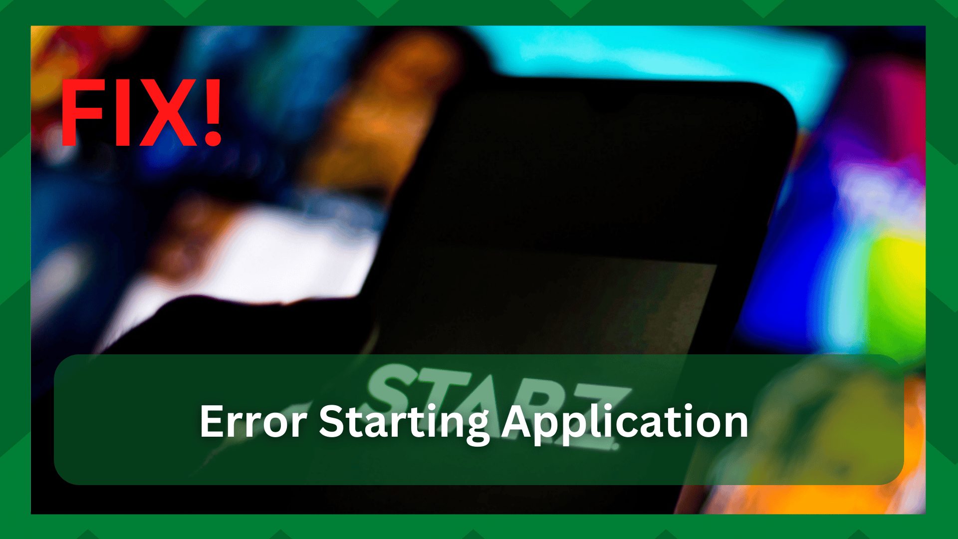 starz error starting application