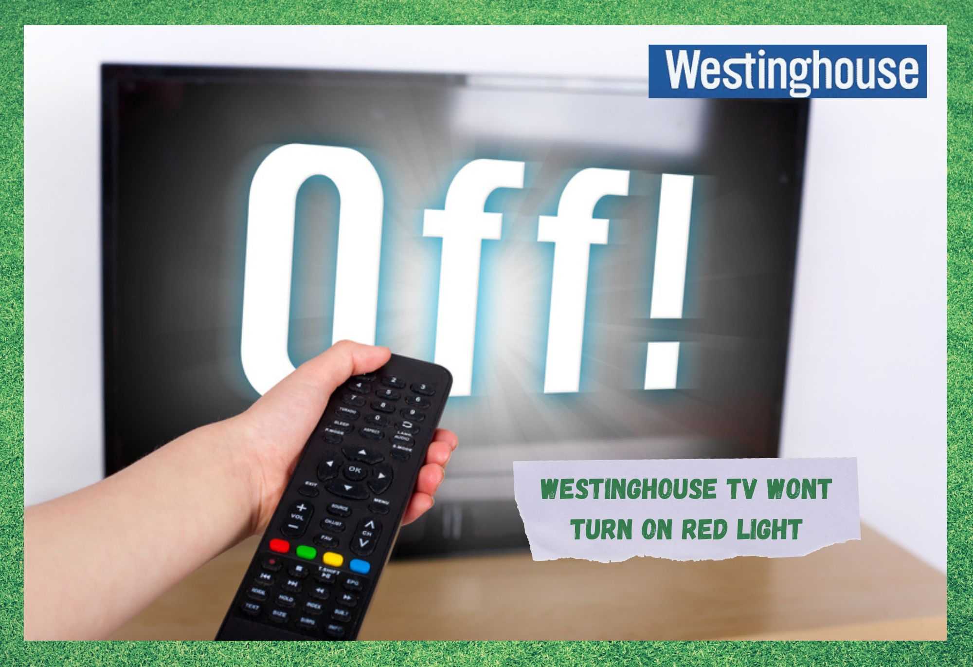 westinghouse tv wont turn on red light