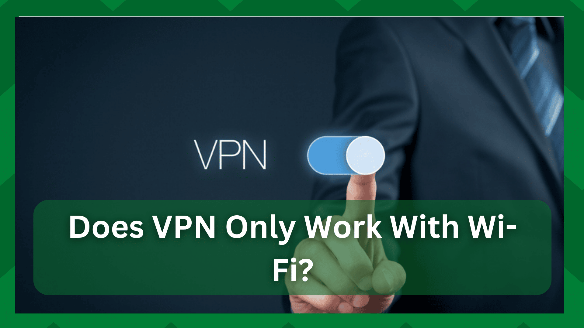 does vpn only work on wifi