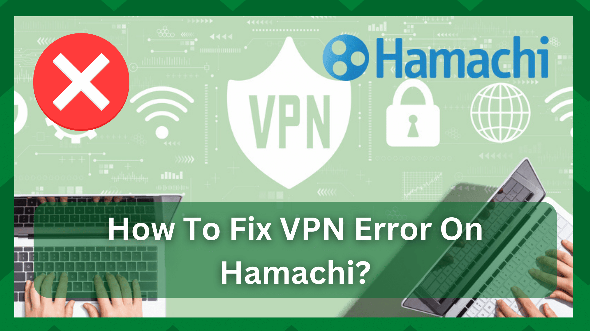 how to fix vpn error on hamachi