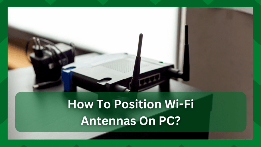 how to position wifi antennas on pc