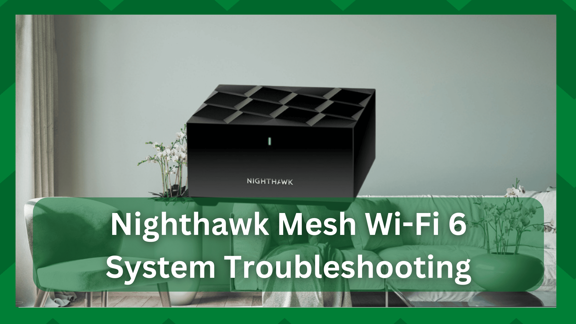 nighthawk mesh wifi 6 system troubleshooting