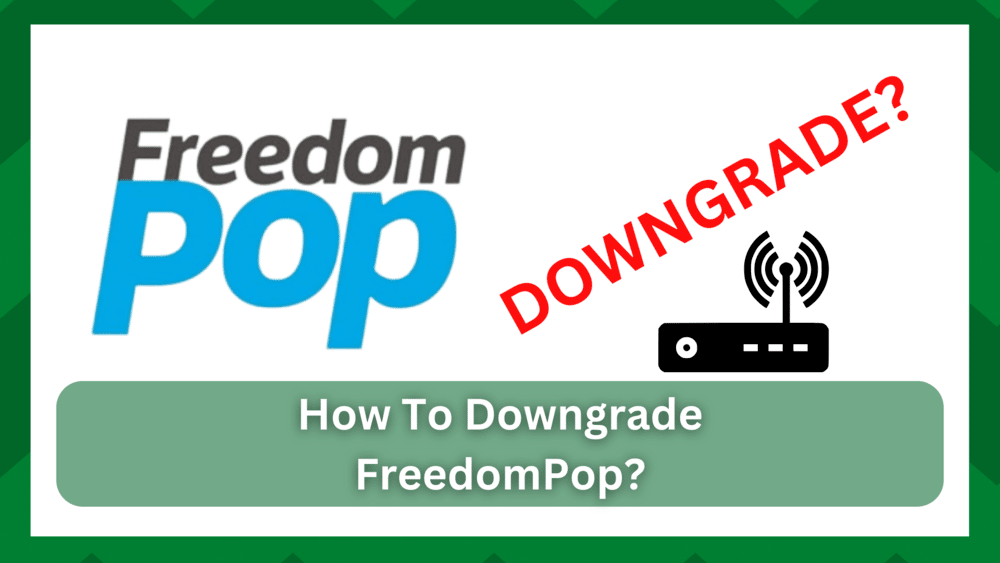 how to downgrade freedompop