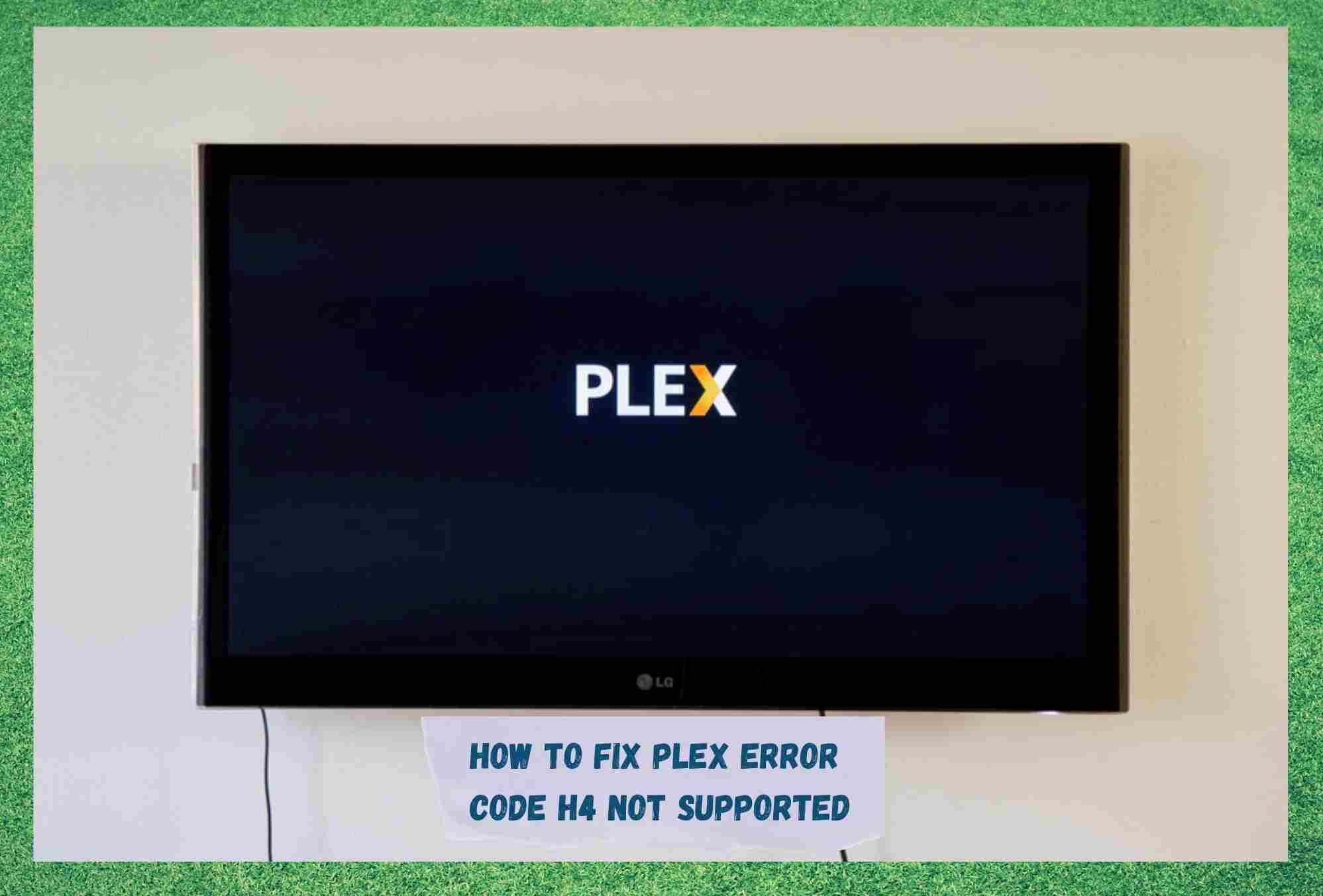plex error code h4 not supported