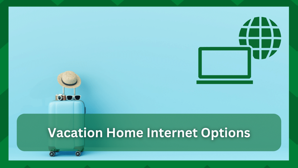 vacation home internet options