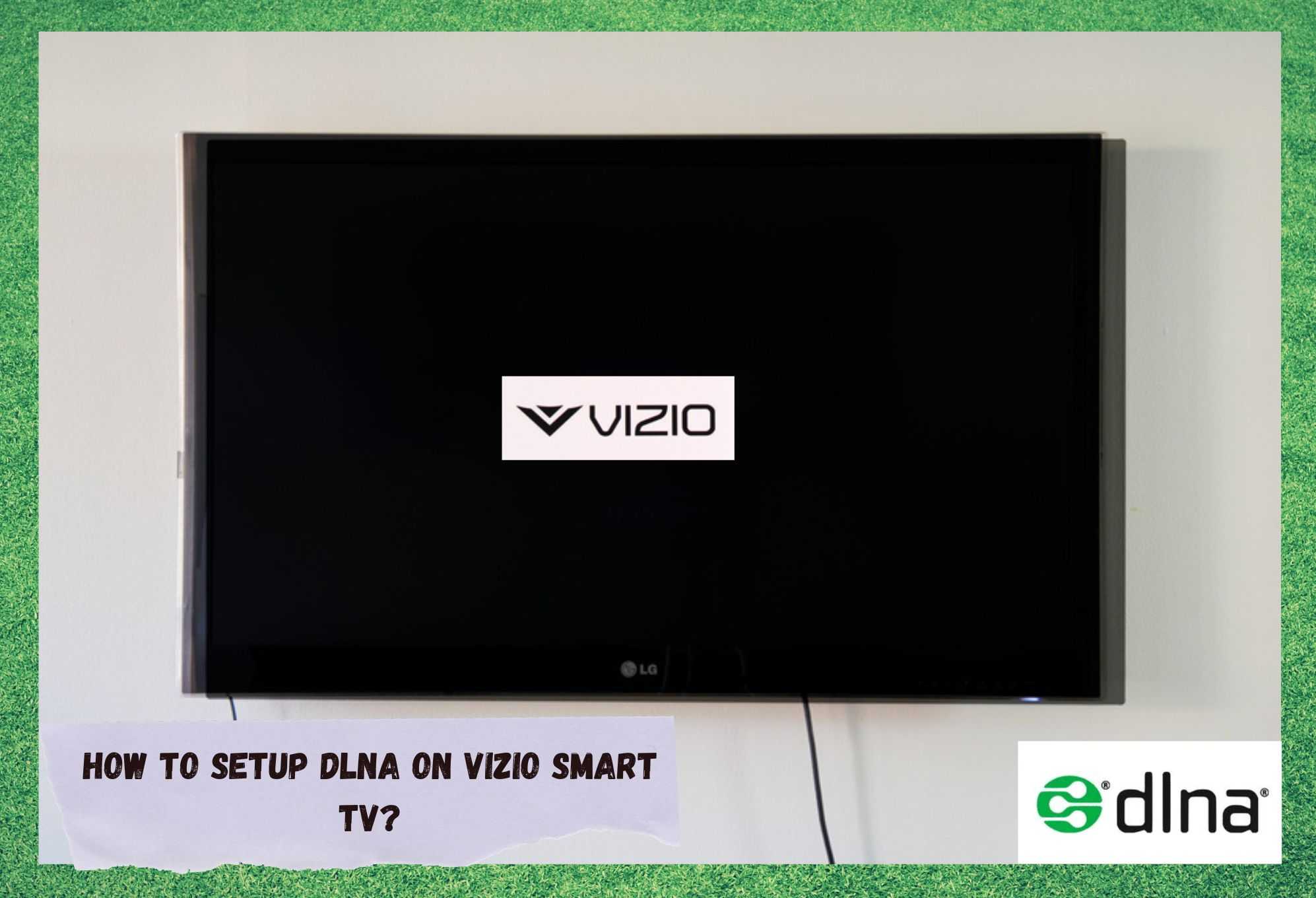how to setup dlna on vizio smart tv